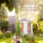 Now is the perfect time to SPRING into the real estate market! (1)